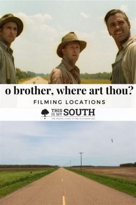 oh brother where art thou filming locations in the world of literature and cinema